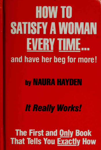 How to Satisfy a Woman Every Time and Have Her Beg for More!