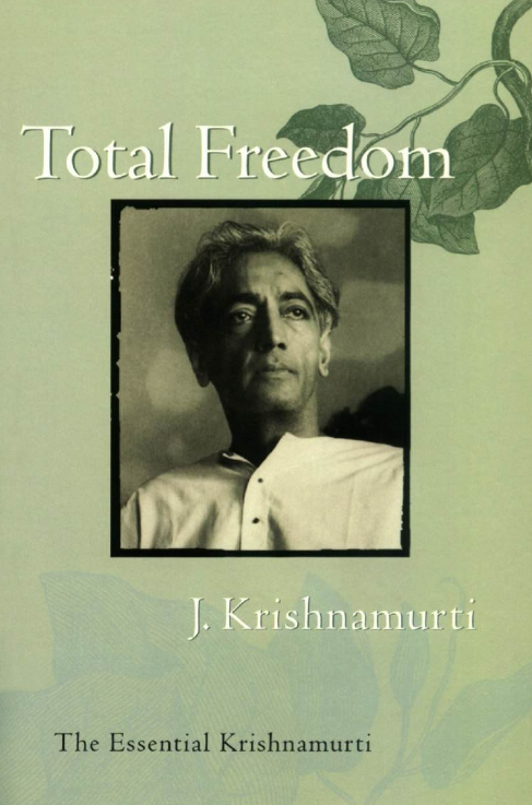 Total Freedom. The Essential Krishnamurti