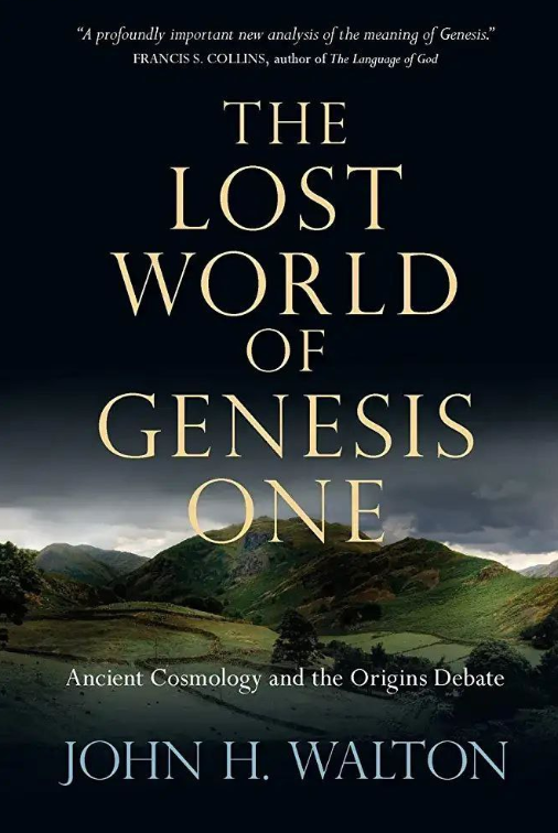 The_lost_world_of_Genesis_One_ancient_cosmology_and_the_origins