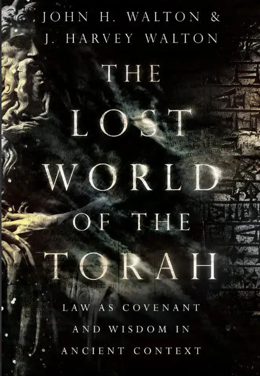 The_Lost_World_of_the_Torah_Law_as_Covenant_and_Wisdom_in_Ancient