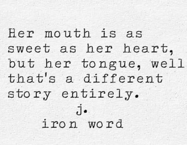 Her mouth is as sweet as heart