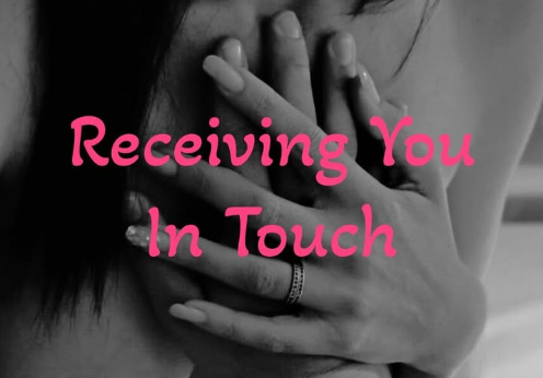 RECEIVING YOU IN TOUCH