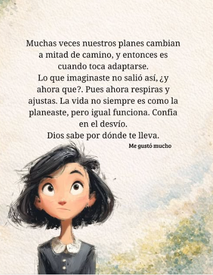 Sometimes life changes our plans in the middle of the way.